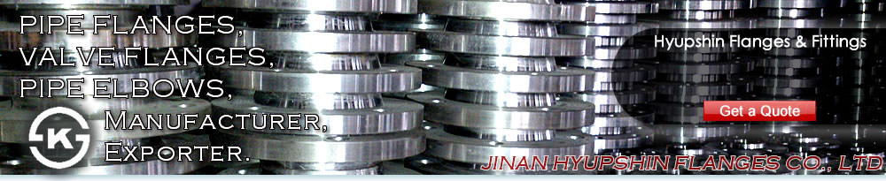Jinan Hyupshin Flanges Co., Ltd supply ANSI B16.5 FLANGES, ASME B16.5 FLANGES, ASA B16.5 FLANGES, DIN Flanges (DIN2573, DIN2576, DIN2527, DIN2641, DIN2642, DIN2631, DIN2632, DIN2633, DIN2634, DIN2635, DIN2501, DIN2502, DIN2503, DIN86030, DIN86044) , Italian UNI Flanges (UNI2276, UNI2277, UNI2278, UNI6083, UNI6084, UNI2280, UNI2281, UNI2282, UNI2283, UNI2284, UNI2253, UNI2254, UNI6091, UNI6092, UNI6093, UNI6094, UNI6095, UNI6088, UNI6089, UNI6090), European Norms EN 1092-1 Flanges (TYPE 01/A, TYPE 01/B1, TYPE 02, TYPE 05, TYPE 11, TYPE 12, TYPE 13), JIS B2220 Flanges, Korean KS B1503 Flanges, BS 4504 Flanges, BS 10 Flanges, BS T/D Flanges, BS T/E Flanges, South African SABS 1123 Flanges, SANS 1123 Flanges, Russian GOST 12820-80 Flanges, GOST 12821-80 Flanges, U.S. AWWA C207 Class D Ring Flanges, Class D Hub Flanges, Class E Ring Flanges, Class E Hub Flanges, Class F Ring Flanges, Class F Hub Flanges, ISO7005-1 Flanges, ISO9624 Flanges, French NFE 29203 Flanges, Australian AS/NZS 4331.1 Flanges, AS4087 Flanges, AS2129 T/D, T/E Flanges, Norwegian NS 2545 Blind Flanges, NS 2546 Blind Flanges, NS 2547 Blind Flanges, NS 2525 Plain Flanges, NS 2526 Plain Flanges, NS 2527 Plain Flanges, NS 2529 Plain flanges, NS2537 Flange, NS2538 Flange, NS2539 Flange, NS2540 Flange, NS2542 Flange, VSM 18695 Flange, VSM 18696 Flange, VSM 18697 Flange, VSM 18716 Flange, VSM 18718 Flange, VSM 18703 Flange