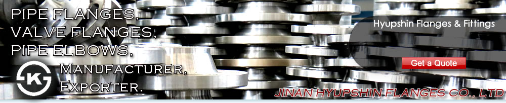 Jinan Hyupshin Flanges Co., Ltd supply ANSI B16.5 FLANGES, ASME B16.5 FLANGES, ASA B16.5 FLANGES, DIN Flanges (DIN2573, DIN2576, DIN2527, DIN2641, DIN2642, DIN2631, DIN2632, DIN2633, DIN2634, DIN2635, DIN2501, DIN2502, DIN2503, DIN86030, DIN86044) , Italian UNI Flanges (UNI2276, UNI2277, UNI2278, UNI6083, UNI6084, UNI2280, UNI2281, UNI2282, UNI2283, UNI2284, UNI2253, UNI2254, UNI6091, UNI6092, UNI6093, UNI6094, UNI6095, UNI6088, UNI6089, UNI6090), European Norms EN 1092-1 Flanges (TYPE 01/A, TYPE 01/B1, TYPE 02, TYPE 05, TYPE 11, TYPE 12, TYPE 13), JIS B2220 Flanges, Korean KS B1503 Flanges, BS 4504 Flanges, BS 10 Flanges, BS T/D Flanges, BS T/E Flanges, South African SABS 1123 Flanges, SANS 1123 Flanges, Russian GOST 12820-80 Flanges, GOST 12821-80 Flanges, U.S. AWWA C207 Class D Ring Flanges, Class D Hub Flanges, Class E Ring Flanges, Class E Hub Flanges, Class F Ring Flanges, Class F Hub Flanges, ISO7005-1 Flanges, ISO9624 Flanges, French NFE 29203 Flanges, Australian AS/NZS 4331.1 Flanges, AS4087 Flanges, AS2129 T/D, T/E Flanges, Norwegian NS 2545 Blind Flanges, NS 2546 Blind Flanges, NS 2547 Blind Flanges, NS 2525 Plain Flanges, NS 2526 Plain Flanges, NS 2527 Plain Flanges, NS 2529 Plain flanges, NS2537 Flange, NS2538 Flange, NS2539 Flange, NS2540 Flange, NS2542 Flange, VSM 18695 Flange, VSM 18696 Flange, VSM 18697 Flange, VSM 18716 Flange, VSM 18718 Flange, VSM 18703 Flange